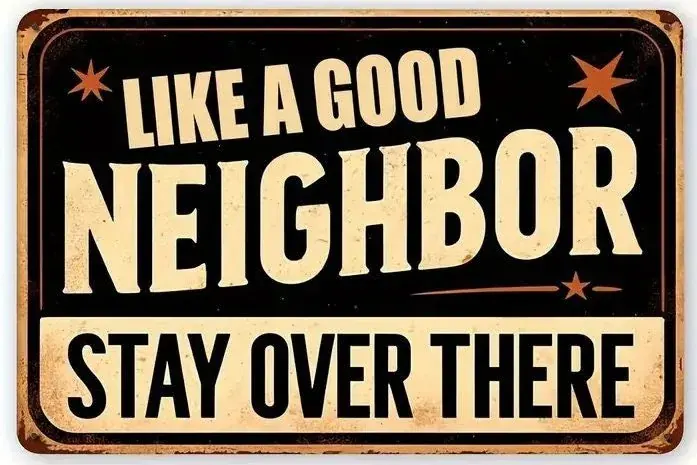 Vintage metal sign reading “LIKE A GOOD NEIGHBOR STAY OVER THERE,” used decoratively for a US green card holder evaluating UAE stay page